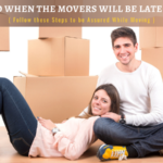 What To Do When The Movers Will Be Late To Pick Up