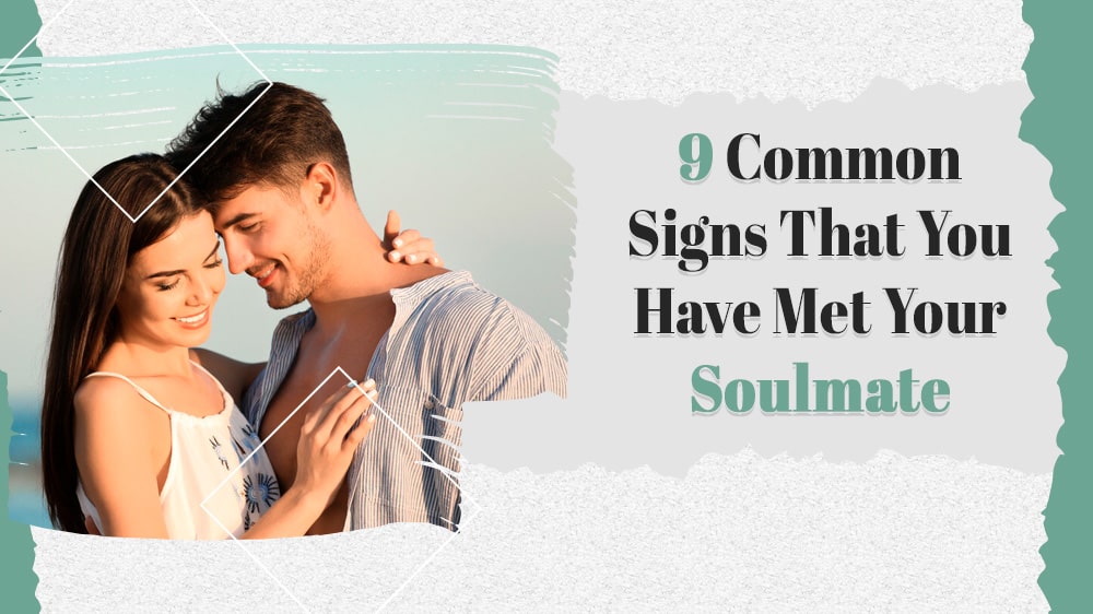 9 Common Signs That You Have Met Your Soulmate, Genmedicare