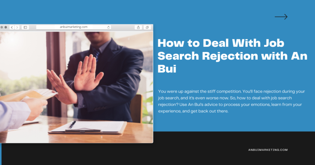 How to Deal With Job Search Rejection with An Bui