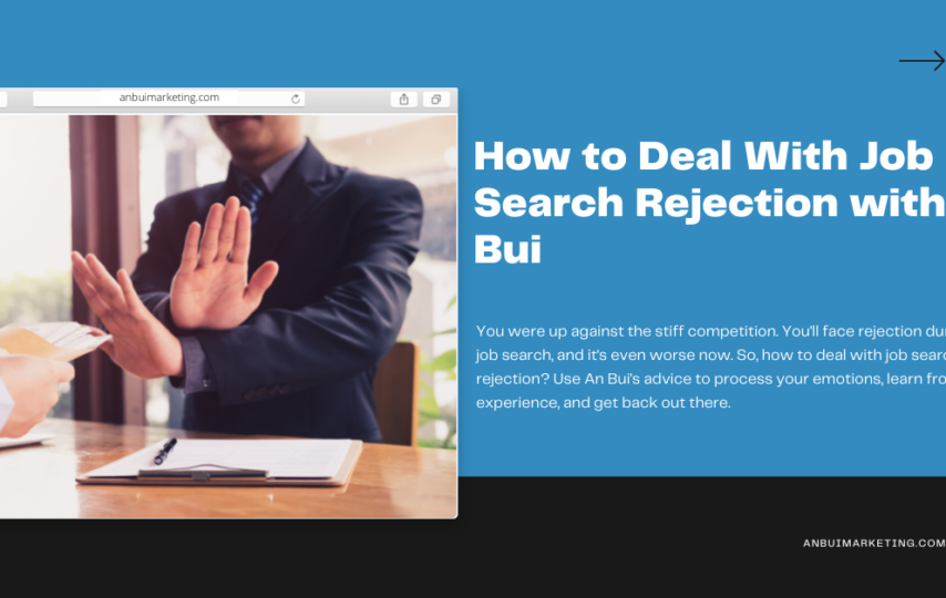 How to Deal With Job Search Rejection with An Bui