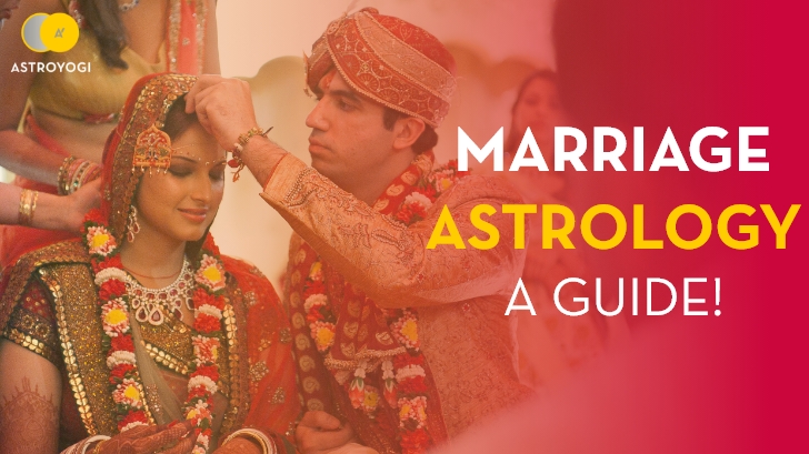 Marriage Astrology- A Guide!