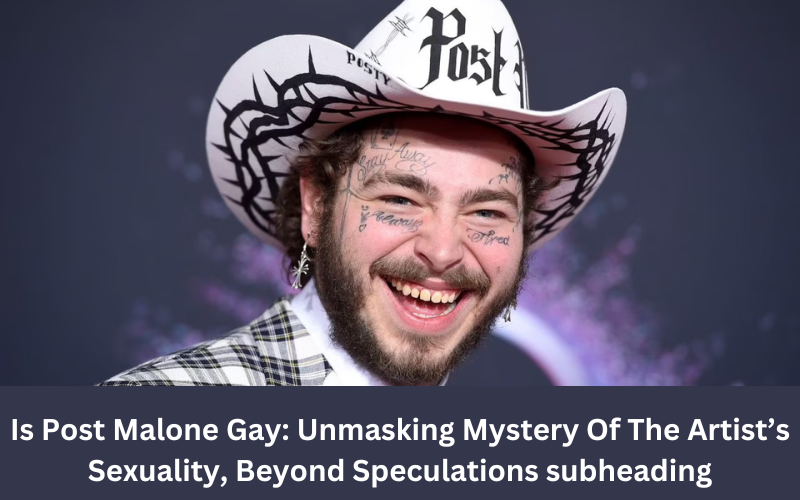 Is Post Malone Gay