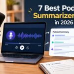 Best Podcast Summarizer Tools in 2026