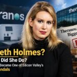 Who Is Elizabeth Holmes And What Did She Do? How Theranos Became One of Silicon Valley’s Biggest Scandals